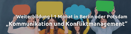 Weiterbildung Kommunikation und Konfliktmanagement | 1 Monat in Berlin und Potsdam